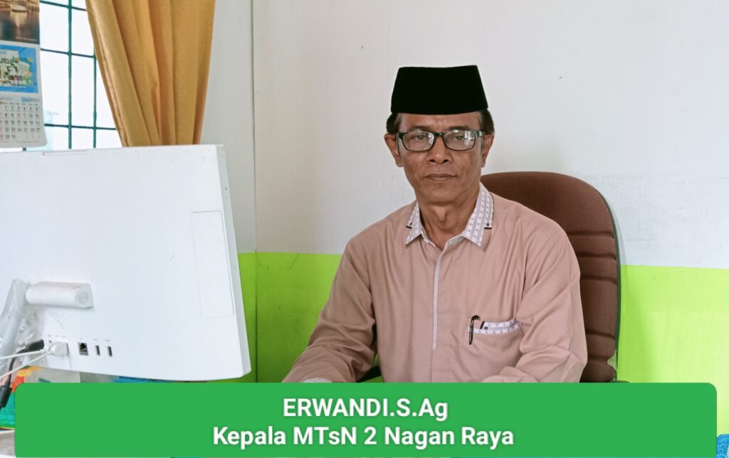 Kepala MTsN 2 Nagan Raya Erwandi.S.Ag