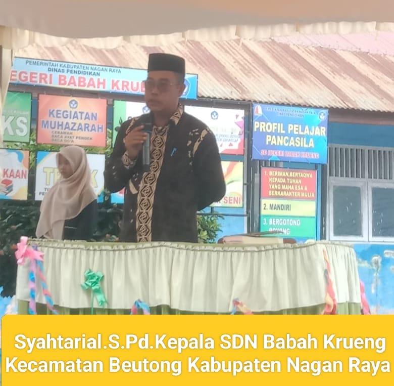 Kepala Sekolah SDN Babah Krueng Kecamatan Beutong Kabupaten Nagan Raya Provinsi Aceh Syahtarial.S.Pd