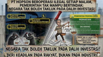 PT Hopson Diduga Beroperasi Ilegal Setiap Malam, Polda Aceh dan Mabes Polri Didesak Turun Tangan