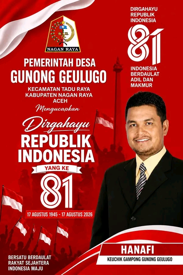 Pemerintah Desa Gunong Geulogo Kecamatan Tadu Raya Kabupaten Nagan Raya Mengucapkan Dirgahayu Republik Indonesia Ke 81 Tahun 2026